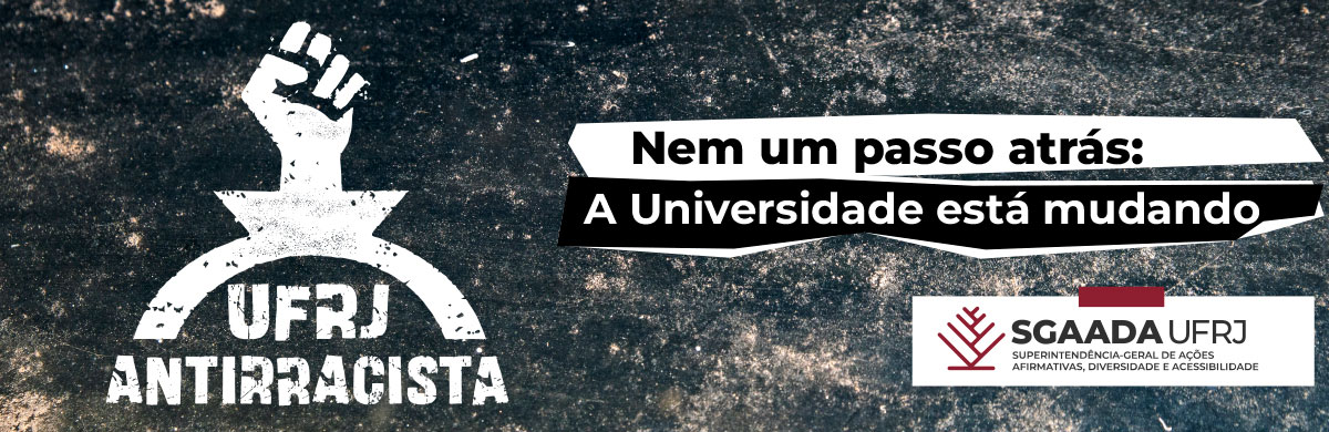 banner da campanha ufrj antirracista com a marca e o slogan: nem um passo atrás: a universidade está mudando